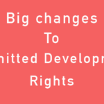 Big changes to permitted development rights