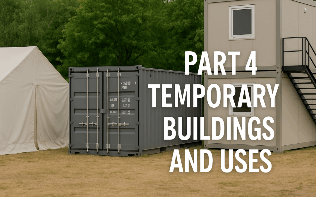 Part 4: Temporary buildings and uses – using the GPDO for a temporary change